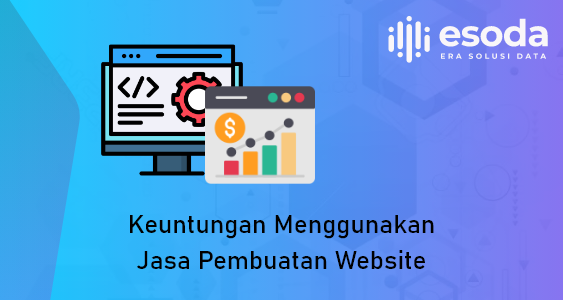 Keuntungan Menggunakan Jasa Pembuatan Website